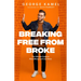 Breaking Free from Broke: The Ultimate Guide to More Money and Less Stress