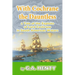 With Cochrane the Dauntless: a Tale of the Exploits of Lord Cochrane in South American Waters