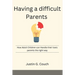 Having a difficult Parents: How Adult Children can Handle their toxic parents the right way