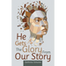 He Gets the Glory from Our Story