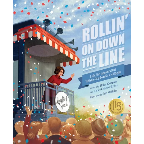 Rollin' on Down the Line: Lady Bird Johnson's 1964 Whistle-Stop Tour for Civil Rights
