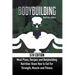 Bodybuilding: Meal Plans, Recipes and Bodybuilding Nutrition: Know How to Eat For: Strength, Muscle and Fitness