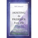 Hosting the Presence Everyday: 365 Days to Unveiling Heaven's Agenda for Your Life