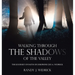 Walking Through the Shadows of The Valley: The Journey of Faith of Josephine (Jo) A. Widrick