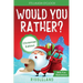 It's Laugh O'Clock - Would You Rather? Christmas Edition: A Hilarious and Interactive Question Game Book for Boys and Girls - Stocking Stuffer for Kid