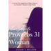 The Complete Proverbs 31 Woman: A verse-by-verse practical look at the Proverbs 31 woman in today's world