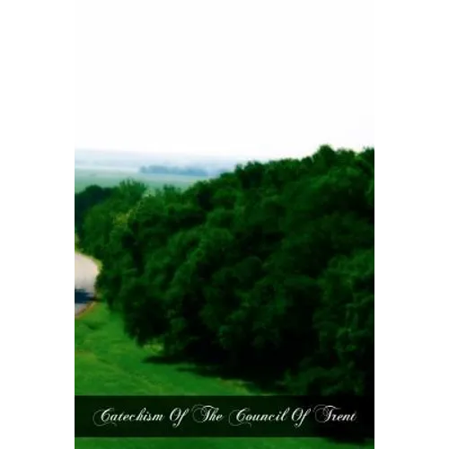 Catechism Of The Council Of Trent