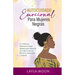 Autocuidado Emocional Para Mujeres Negras: Un Poderoso Manual de Salud Mental para Silenciar tu Crítica Interna, Elevar tu Autoestima y Sanarte