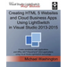 Creating HTML 5 Websites and Cloud Business Apps Using LightSwitch In Visual Studio 2013-2015: Create standalone web applications and Office 365 / Sha