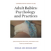 Adult Babies: Psychology and Practices: Discovering the structure, motivations and needs of Adult Babies