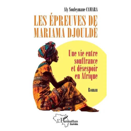 Les épreuves de Mariama Djouldé: Une vie entre souffrance et désespoir en Afrique