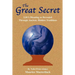 The Great Secret: Life's Meaning as Revealed Through Ancient, Hidden Traditions