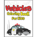 Vehicles Coloring Book for Kids: 50+ Vehicles to Color! Kids Fun and Activity Book!