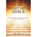 Soul Heart Mind Merge: A Guidebook for Healing, Empowerment and Divine Self-Mastery