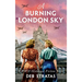 A Burning London Sky: A WWII Historical Fiction Novel