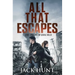 All That Escapes: A Post-Apocalyptic EMP Survival Thriller