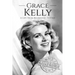 Grace Kelly: A Life From Beginning to End