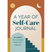 A Year of Self-Care Journal: 52 Weeks to Cultivate Positivity & Joy