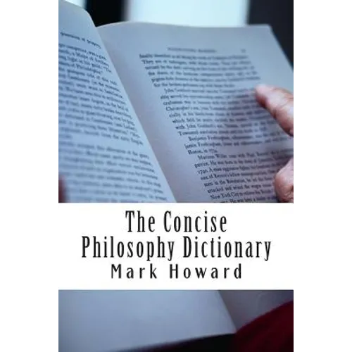 The Concise Philosophy Dictionary: 500 Philosophy Words You Need to Know