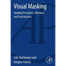 Visual Masking: Studying Perception, Attention, and Consciousness