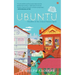 Ubuntu - I Am Because We Are: Parables of the United Human Spirit