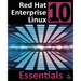 Red Hat Enterprise Linux 10 Essentials: Learn to Install, Administer and Deploy RHEL 10 Systems
