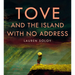 Tove and the Island with No Address