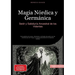 Magia Nórdica y Germánica: Seidr y Sabiduría Ancestral de los Videntes: Guía práctica de runas, chamanes y animales de poder con las enseñanzas de Fre
