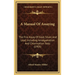 A Manual Of Assaying: The Fire Assay Of Gold, Silver, And Lead, Including Amalgamation And Chlorination Tests (1905)