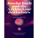 Joscha Bach und die Architektur des Geistes