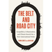 The Belt and Road City: Geopolitics, Urbanization, and China's Search for a New International Order