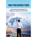 Make Your Business Thrive: Smart Marketing Strategies For Beginners, Content, Ads And More: How To Use Social Media For Business
