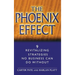 The Phoenix Effect: 9 Revitalizing Strategies No Business Can Do Without
