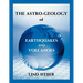 The Astro-Geology of Earthquakes and Volcanoes