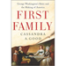 First Family: George Washington's Heirs and the Making of America
