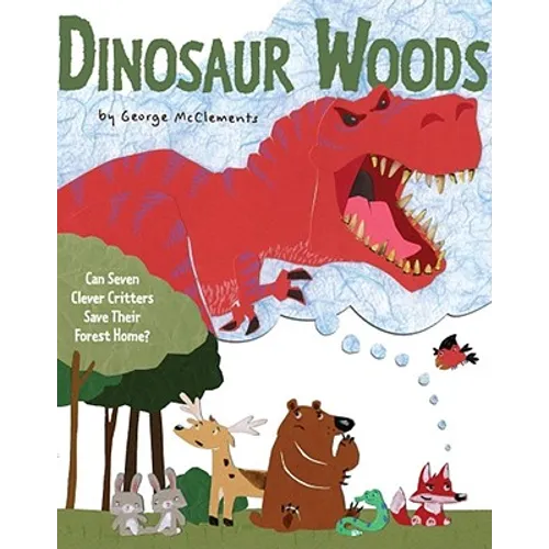 Dinosaur Woods: Can Seven Clever Critters Save Their Forest Home?