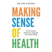 Making Sense of Health: The Prevention Playbook to Safeguard Your Future Health