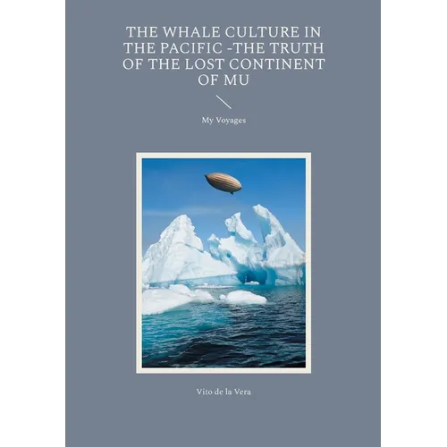 The Whale Culture in the Pacific -The Truth of the Lost Continent of Mu: My Voyages
