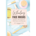 Wholey Face Masks: Holistic Skincare for Wellness and Beauty