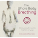 The Whole Body Breathing: Discovering the Subtle Rhythms of Yoga
