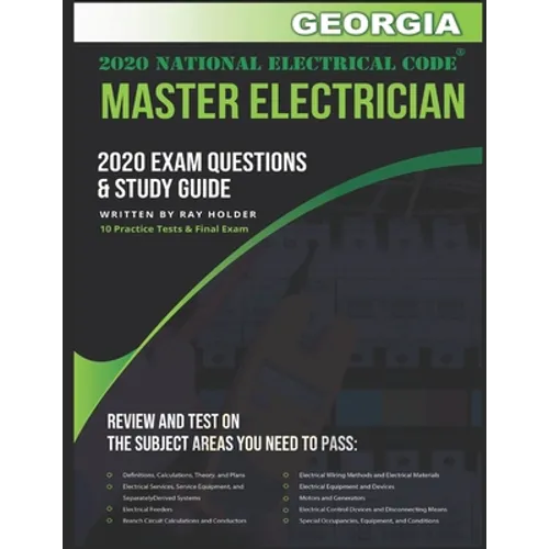 Georgia 2020 Master Electrician Exam Questions and Study Guide: 400+ Questions for study on the 2020 National Electrical Code