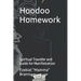 Hoodoo Homework: Spiritual Traveller and Guide for Manifestation
