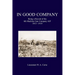 In Good Company: Being A Record Of The 6th Machine Gun Company. AIF 1915-1919