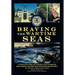 Braving the Wartime Seas: A Tribute to the Cadets and Graduates of the U.S. Merchant Marine Academy and Cadet Corps Who Died During World War II