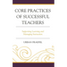 Core Practices of Successful Teachers: Supporting Learning and Managing Instruction
