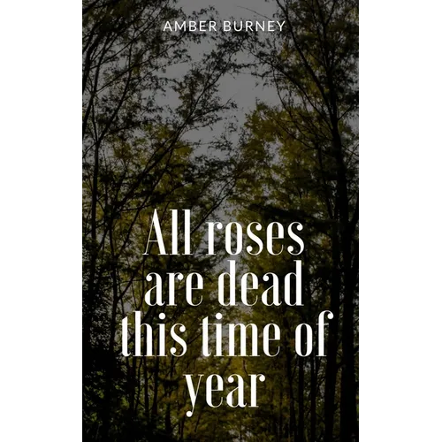 All roses are dead this time of year