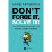 Don't Force It, Solve It!: How to Design Meaningful and Efficient Design Processes