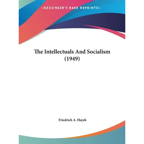 The Intellectuals And Socialism (1949)