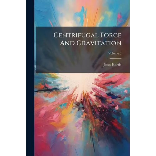 Centrifugal Force And Gravitation