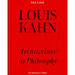 Louis Kahn: Architecture as Philosophy